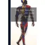 THE MECHANISM OF MAN: THE MECHANISM