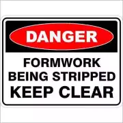 Formwork Being Stripped Keep Clear | Danger Signs