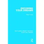 DECODING YOUR DREAMS: A REVOLUTIONARY TECHNIQUE FOR UNDERSTANDING YOUR DREAMS