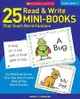 25 Read & Write Mini-Books That Teach Word Families: Fun Rhyming Stories That Give Kids Practice with 25 Keyword Families