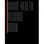 HORSE HEALTH RECORD BOOK: HORSE HEALTH & ACTIVITIES RECORD LOG BOOK - HORSE WELLNESS LOG BOOK & VACCINATION SCHEDULE JOURNAL - MEDICATION TRACKE