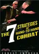 The Seven Strategies of Hand to Hand Combat ― Surviving in the Arena of Life and Death