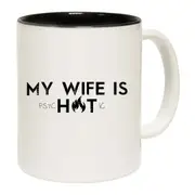 My Wife Is Psychotic Mug Cup