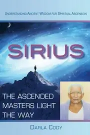 Sirius The Ascended Masters Light the Way by Darla Cody (English) Paperback Book