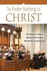 To Prefer Nothing to Christ: The Monastic Mission of the English Benedictine Con