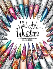 Nail Art Wonders: Design Practice Fashion Coloring Book