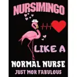 NURSIMINGO LIKE A NORMAL NURSE ONLY MORE FABULOUS: A NURSE JOURNAL PERFECTLY SIZED FOR NURSE GIFTS OR NURSE APPRECIATION DAY - NURSE STAFF GIFTS - PIN