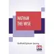 Nathan The Wise: A Dramatic Poem In Five Acts Translated By William Taylor Of Norwich Edited With An Introduction By Henry Morley