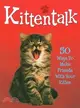 Kittentalk—50 Ways to Make Friends With Your Kitten