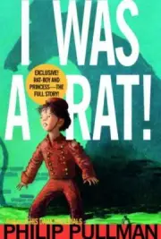 I Was a Rat! by Philip Pullman (2002, Digest Paperback)