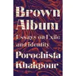 BROWN ALBUM: ESSAYS ON EXILE AND IDENTITY