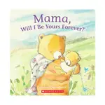 MAMA, WILL I BE YOURS FOREVER? (WITH CD) 【你永遠是媽媽的寶貝】親情繪本 附CD