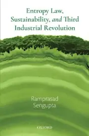 Entropy Law, Sustainability, and Third Industrial Revolution by Ramprasad Sengup