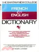 The Bantam New College Revised French & English Dictionary / Dictionnaire Anglais Et Francais