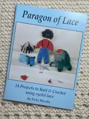 Paragon of Lace by Vicki Moodie (Knit and Crochet)