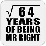 [Designsify] Gifts, 8th Anniversary Square Root of 64 Years of Being Mr Right, Drink Coaster Mat Wipe-Clean Non-Slip Non-Skid Cork Back, for Birthday Mom Dad Parents Fathers Mothers Day Party
