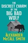 Alexander McCall Smith The Discreet Charm of the Big Bad Wolf (Paperback)