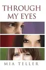 Through My Eyes by Teller, Mia -Paperback