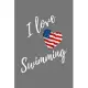 I Love Swimming: Gray Lined Swimmer Journal - Swimming Gift With USA Flag Heart - Sport Notebook Men and Women - Ruled Writing Diary -