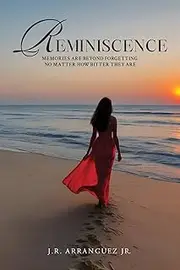 Reminiscence: Memories Are Beyond Forgetting No Matter How Bitter They Are