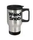 Weed Snob Mug Travel Coffee Cup Funny Gift Pot Dispensary Smoking Connoisseur