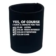 Yes Of Course Have A Minute For You Pounds - Funny Novelty Stubby Holder