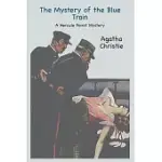 THE MYSTERY OF THE BLUE TRAIN: A HERCULE POIROT MYSTERY