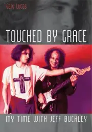 Touched by Grace My Time with Jeff Buckley Book NEW 000119111