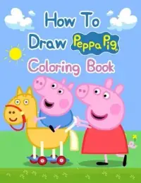 在飛比找博客來優惠-How To Draw Peppa Pig Coloring