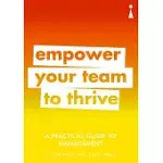 A PRACTICAL GUIDE TO MANAGEMENT: EMPOWER YOUR TEAM TO THRIVE