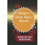 VALENTINE QUIZ BOOK QUIZ OF 150+ QUESTIONS: / PERFECT AS A VALENTINE’’S DAY GIFT OR LOVE GIFT FOR BOYFRIEND-GIRLFRIEND-WIFE-HUSBAND-FIANCE-LONG RELATIO