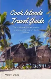 DAVIS - COOK ISLANDS TRAVEL GUIDE The complete insider guide to expl - T555z