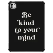 iPad Pro 11-inch (M4) iPad Impact Case Be Kind To Your Mind Black iPad