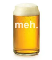 16 oz Beer Can Glass Meh Geek Sarcastic Expression