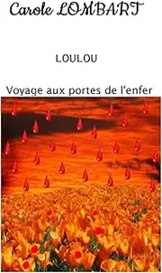 LOULOU: Tome 7 Voyage aux portes de l'enfer