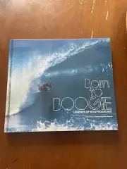 BORN TO BOOGIE 'Legends of Bodyboarding' - Book by Owen Pye