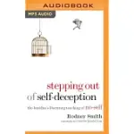 STEPPING OUT OF SELF-DECEPTION: THE BUDDHA’S LIBERATING TEACHING OF NO-SELF