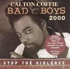 BRAND NEW FACTORY SEALED CD Calton Coffie: Bad Boys 2000 Stop the Violence