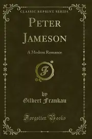 Peter Jameson: A Modern Romance (Classic Reprint)