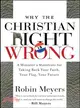 Why The Christian Right Is Wrong: A Minister'S Manifesto For Taking Back Your Faith, Your Flag, Your Future