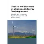 THE LAW AND ECONOMICS OF A SUSTAINABLE ENERGY TRADE AGREEMENT