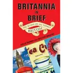 BRITANNIA IN BRIEF: THE SCOOP ON ALL THINGS BRITISH
