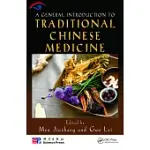 A GENERAL INTRODUCTION TO TRADITIONAL CHINESE MEDICINE