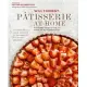 Pâtisserie at Home: Step-By-Step Recipes to Help You Master the Art of French Pastry