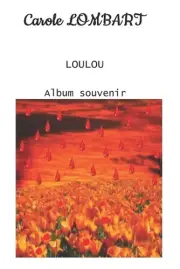 Loulou: Tome 5 Album souvenir by Carole Lombart Paperback Book