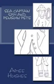 Sea Captain Sam and Penguin Pete by Aimee Hughes (English) Paperback Book