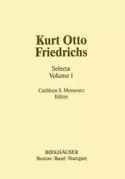 Kurt Otto Friedrichs: Selecta Volume 1 by C.S. Morawetz (English) Paperback Book