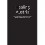 HEALING AUSTRIA - IMPROVING PEACE, PROSPERITY AND HUMAN RIGHTS IN THE REPUBLIC OF AUSTRIA