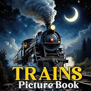 train picture book: Discover the World of Steam Engines, High-Speed Trains, and Railroads with Fun Facts with Colorful Locomotive Pages, train books for kids 5-7