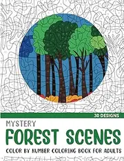 Mystery Forest Scenes Color By Number Coloring Book for Adults: 30 Unique Adult Coloring Mystery Puzzle Designs